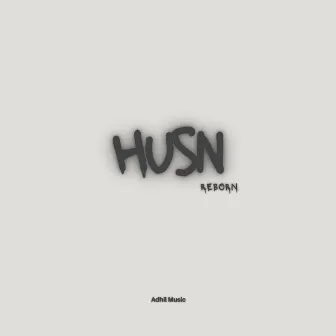 Husn (Reborn) by Adhil Music