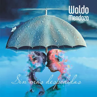 Sin Más Despedidas by Waldo Mendoza