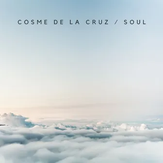 Soul by Cosme De La Cruz