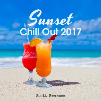 Sunset Chill Out 2017 (Amazing Chill Out Jazz Paradise) by Scott Swansee