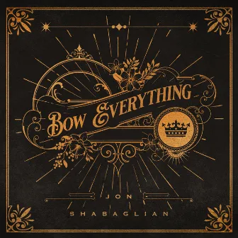 Bow Everything by Jon Shabaglian