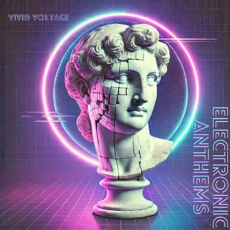 Electronic Anthems: Vivid Voltage, Neon Nights & Electric Dreams by Electronic Chill