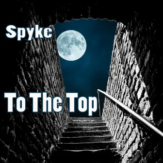 To The Top by Spyke