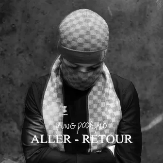 Aller - Retour by YUNG POOR ALO