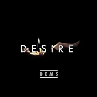 Desire by Dems