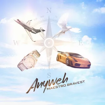 Anyweh by Maestro Bravest