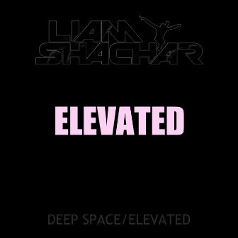 Elevated EP by Liam Shachar