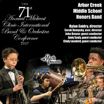 2017 Midwest Clinic: Arbor Creek Middle School Honors Band (Live) by Rylon Guidry