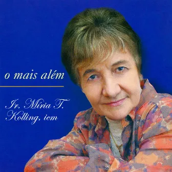 O Mais Além by Ir. Míria T. Kolling ICM