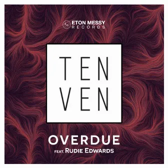 Overdue (Bonus Track) by Ten Ven