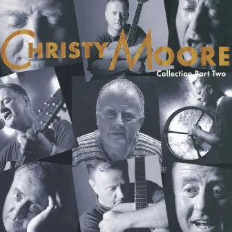 Collection Part Two by Christy Moore