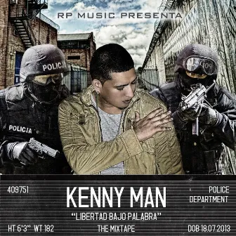 Libertad Bajo Palabra: The Mixtape by Kenny Man