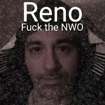 Fuck the NWO by Reno