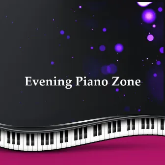 Evening Piano Zone by Thoughtful Piano