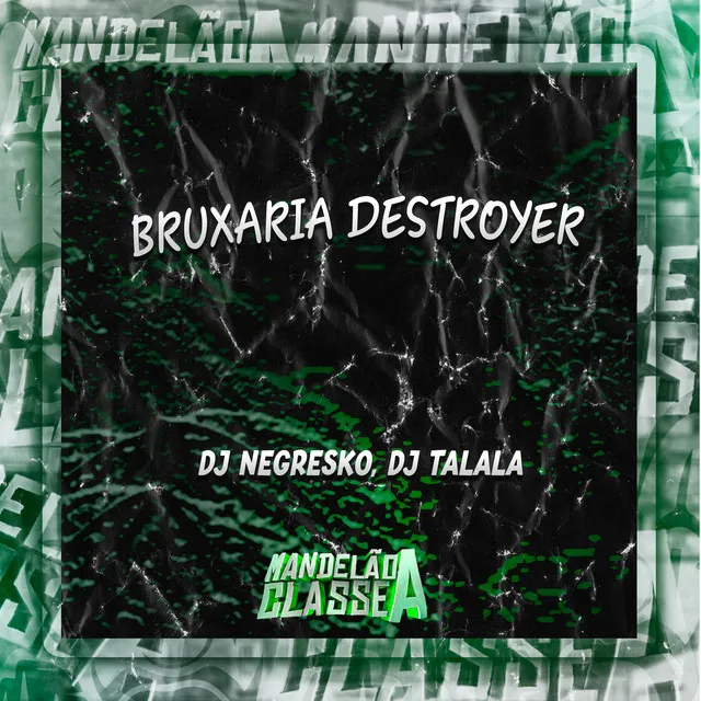 Bruxaria Destroyer