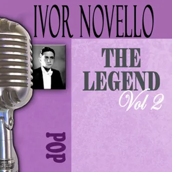 The Songs of Ivor Novello, Vol. 2 by Ivor Novello