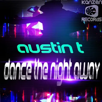 Dance The Night Away by Austin T