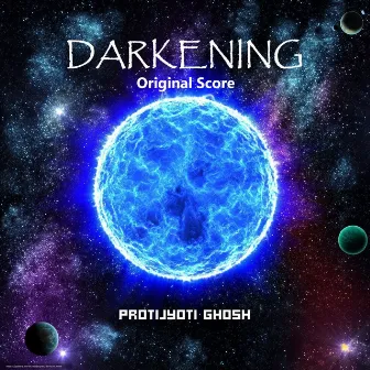 Darkening (Original Score) by Protijyoti Ghosh