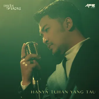 Hanya Tuhan Yang Tau by Ihsan Tarore