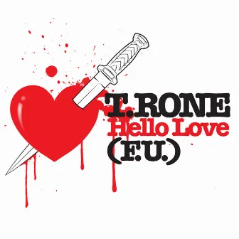 Hello Love (F.U.) by T-Rone