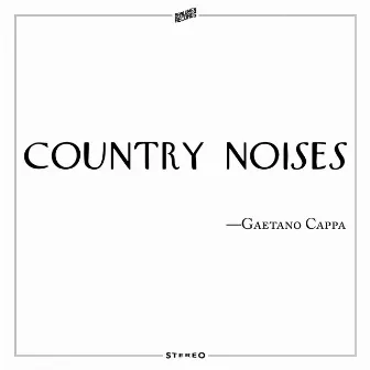 Country Noises by Gaetano Cappa