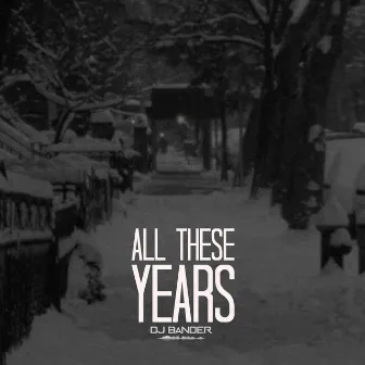 All These Years by DJ Bander