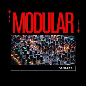 MODULAR by Danazar