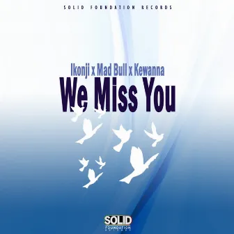 We Miss You by Mad Bull