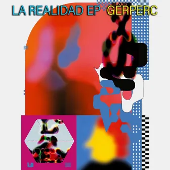 La Realidad EP by Gerperc