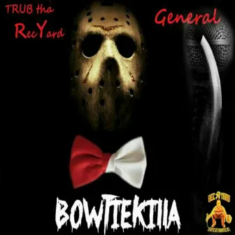 BowTieKilla by Trub tha RecYard General