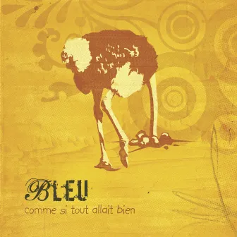 Comme si tout allait bien by Bleu