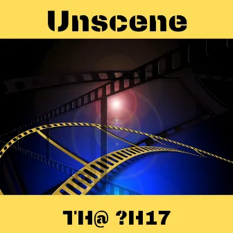 Unscene by Th@ ?h17