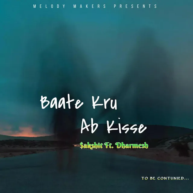 Baate kru ab kisse