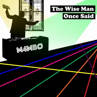 The Wise Man Once Said by M4MBØ