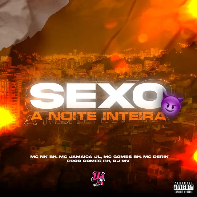 Sexo a Noite Inteira (feat. Mc Derik, Prod Gomes BH & DJ MV)