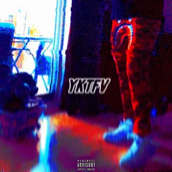 Y.K.T.F.V. by East Coast Youngin'