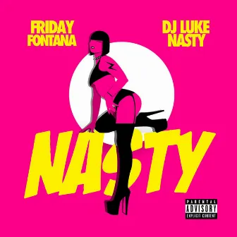 Nasty by Friday Fontana