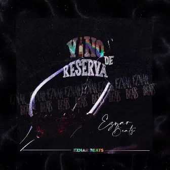 Vino de Reserva by Eznar Beats