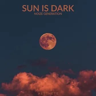 Sun Is Dark by Noize Generation