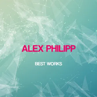 Alex Philipp Best Works by Alex Philipp