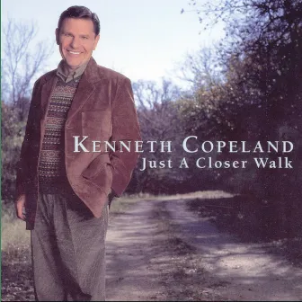 Just a Closer Walk by Kenneth Copeland