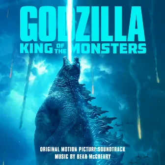 Godzilla: King of the Monsters (Original Motion Picture Soundtrack) by Bear McCreary