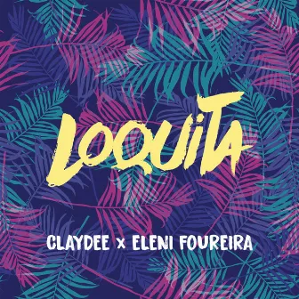 Loquita by Eleni Foureira