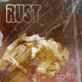 Softly by Rust