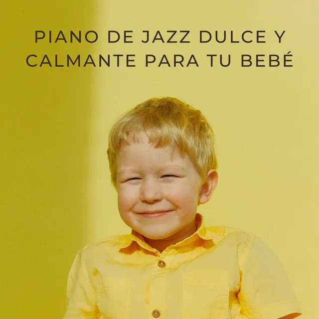 Piano De Jazz Dulce Y Calmante Para Tu Bebé