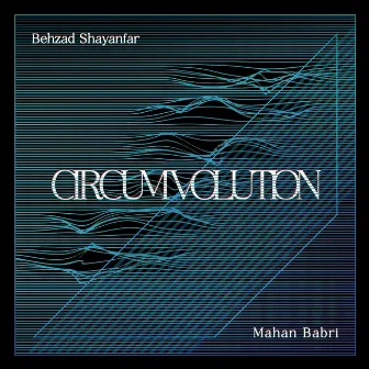 Circumvolution by Behzad Shayanfar