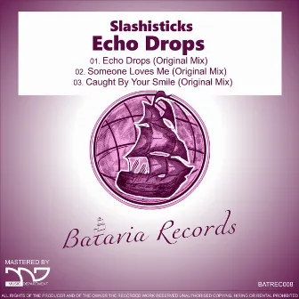 Echo Drops by Slashisticks