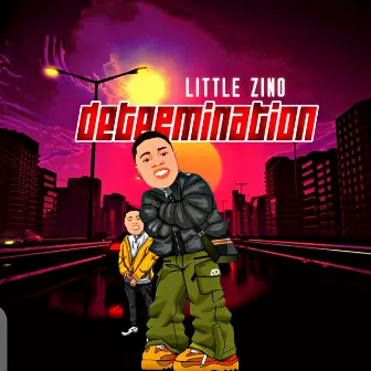 Determination by Little Zino