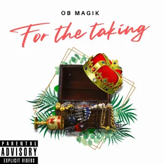 For the taking by OB Magik