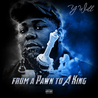 From A Pawn To A King by Y-Will